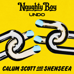 Undo - Naughty Boy, Calum Scott & Shenseea