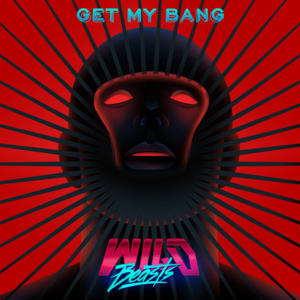 Get My Bang - Wild Beasts