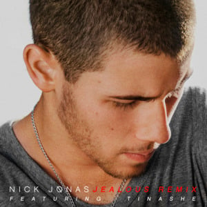 Jealous (Remix) - Nick Jonas (Ft. Tinashe)