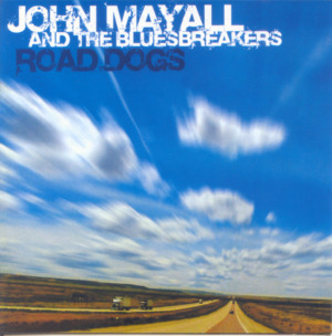 Road Dogs - John Mayall & The Bluesbreakers