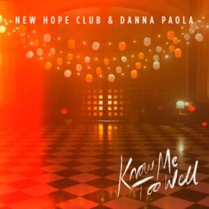 Know Me Too Well - New Hope Club & Danna Paola