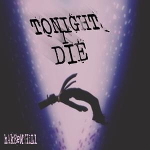 Tonight I Die - Hakeem Hill