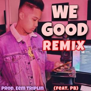 WE GOOD (Remix) [Feat. PB] - T3P0 (Ft. P.B.)