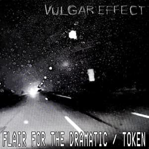 Flair for the Dramatic - Vulgar Effect