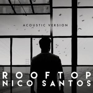 Rooftop (Acoustic Version) - Nico Santos