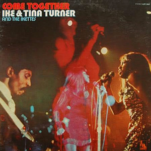 Come Together - Ike & Tina Turner