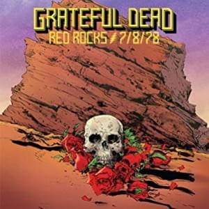 It Must Have Been the Roses - Live at Red Rocks Amphitheatre, Morrison, CO 7/8/78 - The Grateful Dead