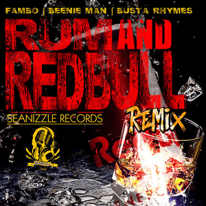 Rum & Redbull Remix - Future Fambo & Beenie Man (Ft. Busta Rhymes)