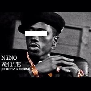 Nino White - Chetta & Scrim