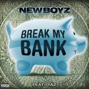 Break My Bank - New Boyz (Ft. Iyaz)