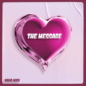 The Message - Nbhd Nick