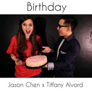 Birthday - Tiffany Alvord (Ft. Jason Chen)