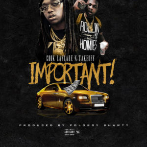 Important - Cook LaFlare (Ft. Takeoff)