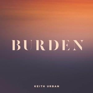 Burden - Keith Urban