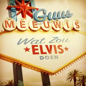 Wat Zou Elvis Doen - Guus Meeuwis