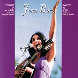 Gracias a la vida (Here’s to Life) - Joan Baez