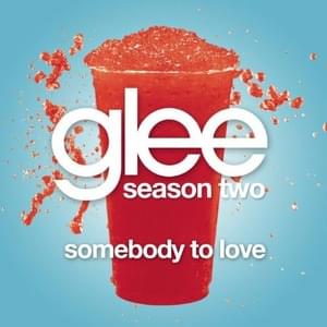 Somebody to Love (Cover of Justin Bieber Song) - Glee Cast