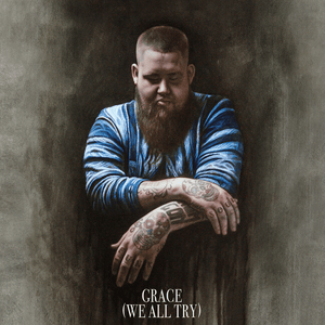 Grace (We All Try) - Rag'n'Bone Man