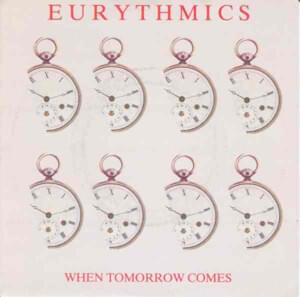 When Tomorrow Comes - Eurythmics