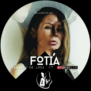 Fotiá - Deborah de Luca (Ft. Evangelia)