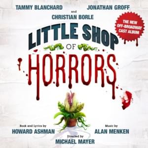 Feed Me (Git It!) - New Off-Broadway Cast of Little Shop of Horrors (Ft. Ari Groover, Christian Borle, Jonathan Groff, Joy Woods, Kingsley Leggs, Salome Smith & Tammy Blanchard)