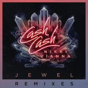 Jewel (A Boy & A Girl Remix) - Cash Cash (Ft. Nikki Vianna)