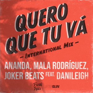 Quero Que Tu Vá (International Mix) - Ananda, Mala Rodríguez & Joker Beats (Ft. DaniLeigh)