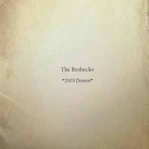 I’d Be A Punk (2003 Demos Remaster) - The Brobecks