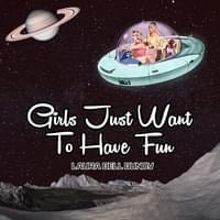 Girls Just Want to Have Fun - Laura Bell Bundy