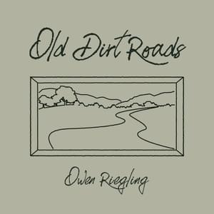 Old Dirt Roads - Owen Riegling