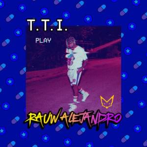 T.T.I. - Rauw Alejandro