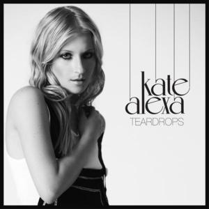 Teardrops (Radio Edit) - Kate Alexa (Ft. Baby Bash)