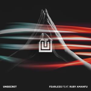 Fearless - UNSECRET (Ft. Ruby Amanfu)