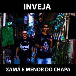 Inveja - Xamã (Ft. Menor do Chapa)