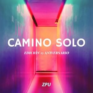 Camino Solo (Edición 15 Aniversario) - ZPU