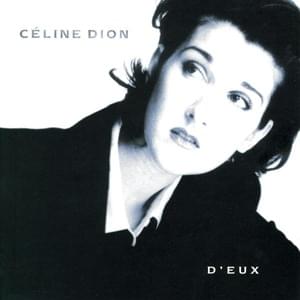 J’irai où tu iras - Céline Dion (Ft. Jean-Jacques Goldman)