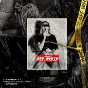 Off-White - MashBeatz (Ft. A-Reece, Ecco The Beast, Ex Global & Wordz)