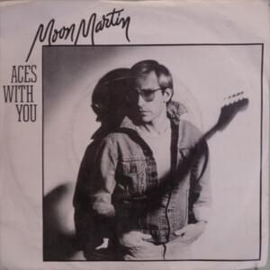 Aces With You - Moon Martin