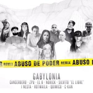 Abuso de Poder - Remix - Gabylonia (Ft. Canserbero, C-Kan, El B, I Nesta, Norick, Químico Ultra Mega, Rotwaila, Silvito "El Libre" & ZPU)