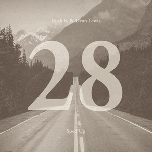 28 with Dean Lewis (Sped Up) - Ruth B. & Dean Lewis