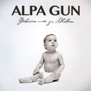 Geboren um zu Sterben - Alpa Gun