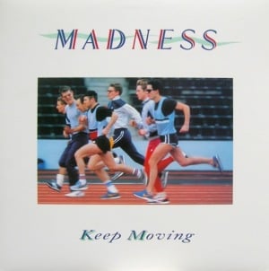 Keep Moving - Madness