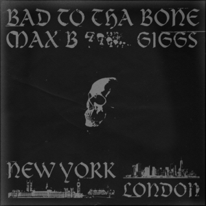 Bad to tha Bone - Max B (Ft. Giggs)