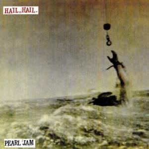 Hail, Hail - Pearl Jam