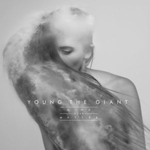 Mind Over Matter - Young the Giant