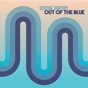 Out of the Blue - Eddie Japan