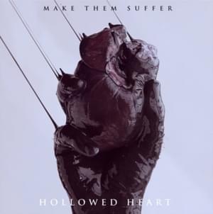 Hollowed Heart - Make Them Suffer