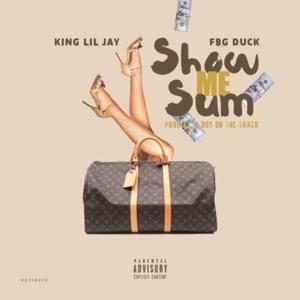 Show Me Sum - FBG Duck & King Lil Jay