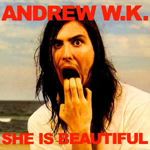 She is Beautiful - Andrew W.K.