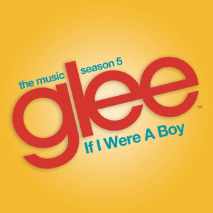 If I Were a Boy - Glee Cast